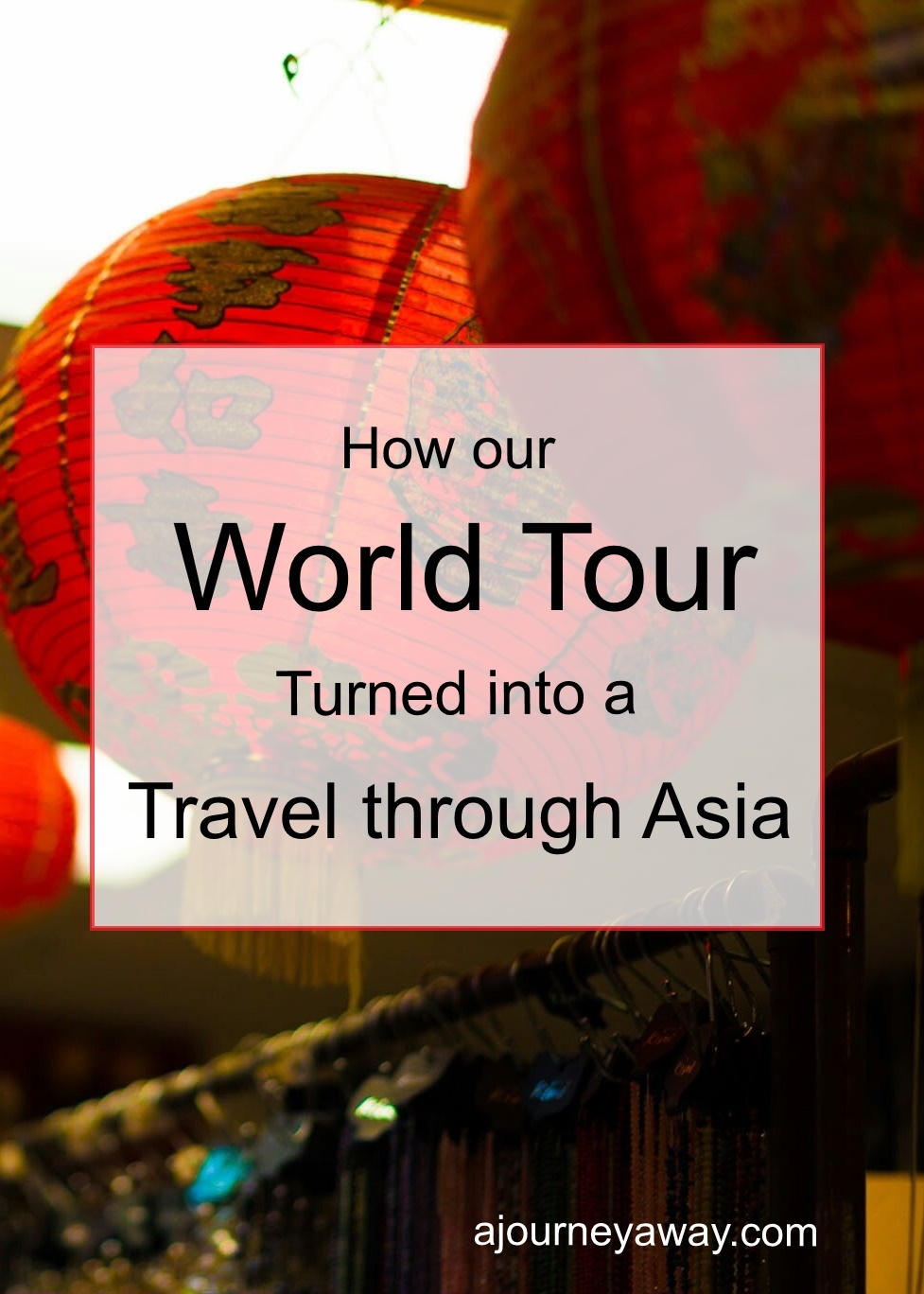 Unexpected travel events: how our world tour turned into a travel through Asia