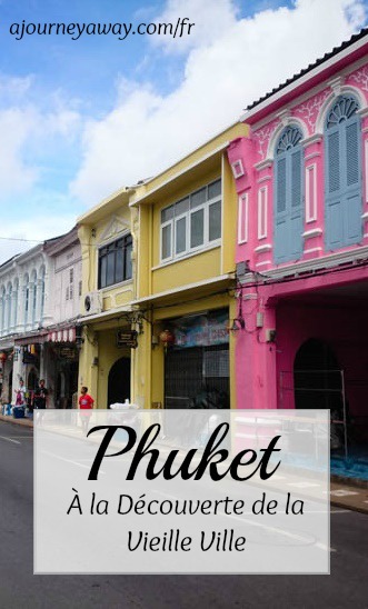 À la découverte de la vieille ville de Phuket